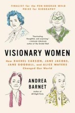 Visionary Women: How Rachel Carson, Jane Jacobs, Jane Goodall, and Alice  - GOOD