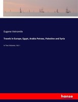 Eugene Vetromile | Travels In Europe, Egypt, Arabia PetræA, Palestine And Syria