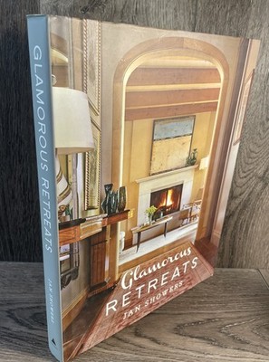 Glamorous Retreats by Jan Showers (2013, Hardcover)