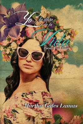 Yo la Diva de la Vida by Marta Galez Lamas (Spanish) Paperback Book