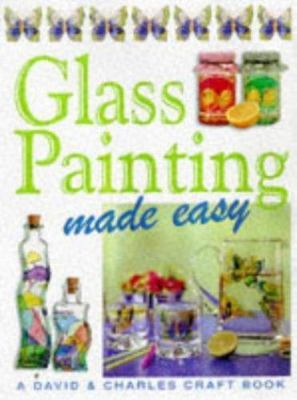 Glass Painting Made Easy; Made - 0715305638, hardcover, Martin Editor Penny, new