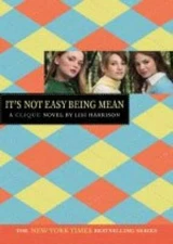 Its Not Easy Being Mean (The Clique, No 7) - Paperback By Lisi Harrison - GOOD