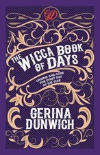 The Wicca Book of Days: Legend and ..., Dunwich, Gerina