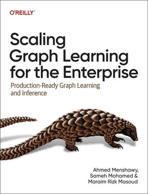 Scaling Graph Learning for the Enterprise: Production-Ready Graph Learning and I