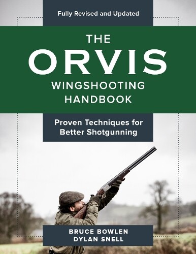 Thumbnail - Bruce Bowlen Dy The Orvis Wingshooting Handbook, Fully Revised An