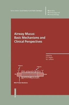 Airway Mucus: Basic Mechanisms and Clinical Perspectives by D.F. Rogers (English
