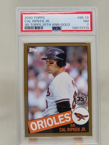 2020 Topps Cal Ripken Jr Gold /50 PSA 7 1985 Topps Anniversary Orioles HOF