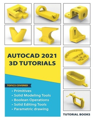AutoCAD 2021 3D Tutorials Tutorial Books