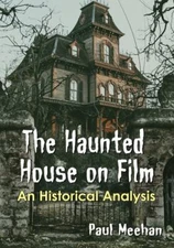 Haunted House on Film : An Historical Analysis, Paperback by Meehan, Paul, Br...