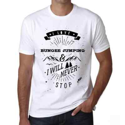 Men's Graphic T-Shirt I Love Bungee Jumping & I Will Never Stop Eco-Friendly