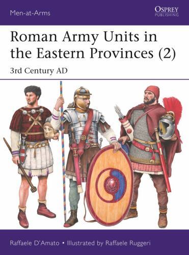 Roman Army Units in the Eastern Provinces 2 by Dr Raffaele D’Amato PAPERBACK - Image 3