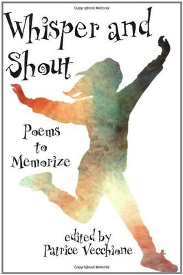 WHISPER AND SHOUT: POEMS TO MEMORIZE By Patrice Vecchione - Hardcover BRAND NEW