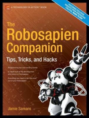 Robosapien Companion : Tips, Tricks, And Hacks, Paperback by Samans, jamie, B...