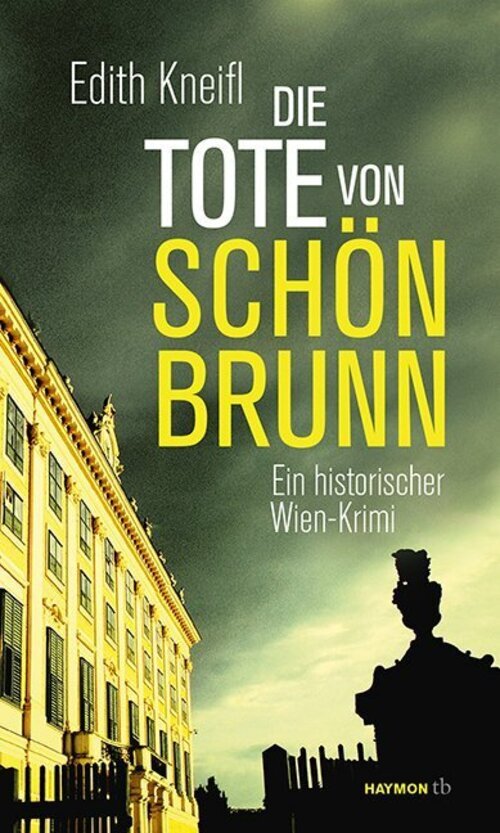 Thumbnail - Die Tote Von Schönbrunn | Ein Historischer Wien-krimi. Originalausgabe