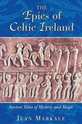 The Epics of Celtic Ireland: Ancient Tales of Mystery and Magic - paperback ...