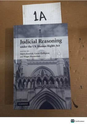 Judicial Reasoning Under the UK Human Rights Act By Fenwick, & Phillipson
