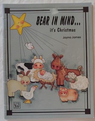 SGP Decorative Painting Pattern Book BEAR IN MIND it's CHRISTMAS by Jayna James