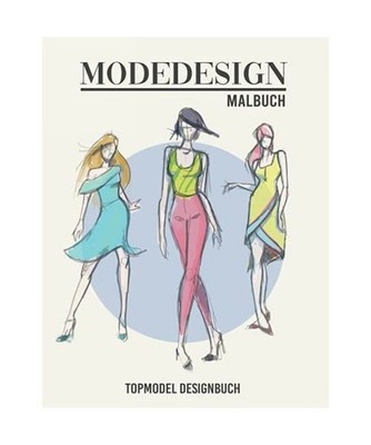 Modedesign Malbuch Topmodel Designbuch: Top Model Malheft I Mode Designerin Mäd