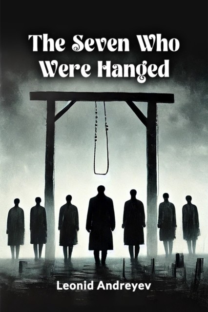 The Seven Who Were Hanged (Edition2024) by Leonid Andreyev (Paperback Book)