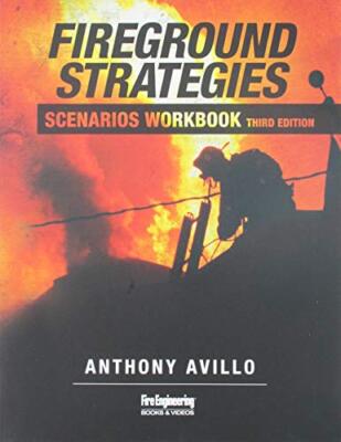 Fireground Strategies Scenarios Workbook by Anthony Avillo