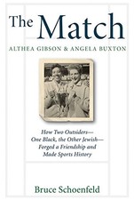 THE MATCH: ALTHEA GIBSON & ANGELA BUXTON: HOW TWO By Bruce Schoenfeld BRAND NEW