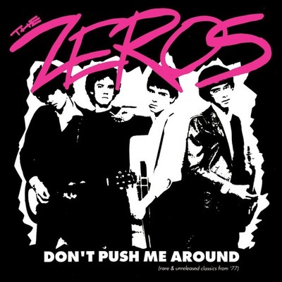Zeros Don't Push Me Around: (Rare & Unreleased Classics from '77) (Vinyl)