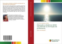 EducaçãO A DistâNcia (Ead) Via Internet Na FormaçãO De Professores Eva Rosane Ma