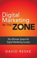 Digital Marketing In The Zone The Ultimate System For Digital Marketing Success