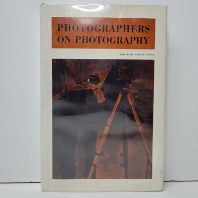 Photographers On Photography Nathan Lyons  Hardcover DJ 1966 Rare Anthrology 