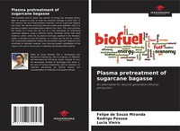 Felipe De Souza Miranda (U. A.) | Plasma Pretreatment Of Sugarcane Bagasse