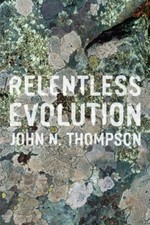 Relentless Evolution by John N Thompson: New