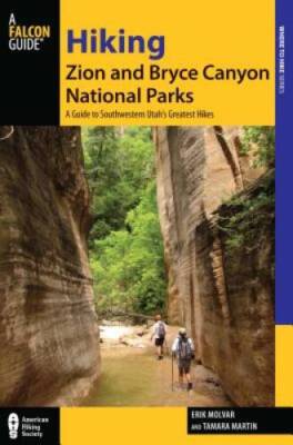 Hiking Zion and Bryce Canyon National Parks: A Guide To Southwestern Utah - GOOD