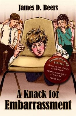 A Knack for Embarrassment by James D Beers