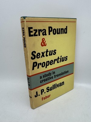 Ezra Pound and Sextus Propertius Sullivan, J. P. Hardcover Faber