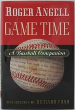 Game Time: A Baseball Companion, Angell, Roger