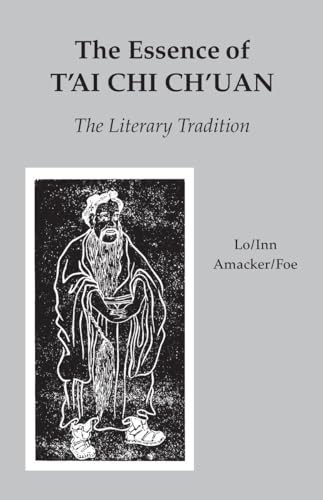 The Essence of T'ai Chi Ch'uan: The Literary Tradition,Benjamin