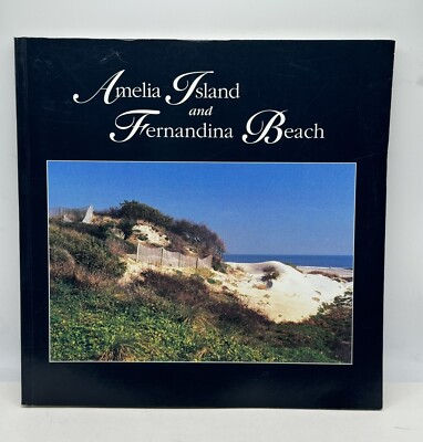 AMELIA ISLAND AND FERNANDINA BEACH By Roger Moore And Ron Kurtz - SIGNED 994