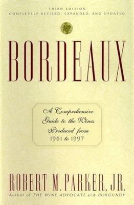 Bordeaux: Revised Third Edition by Robert M. Parker