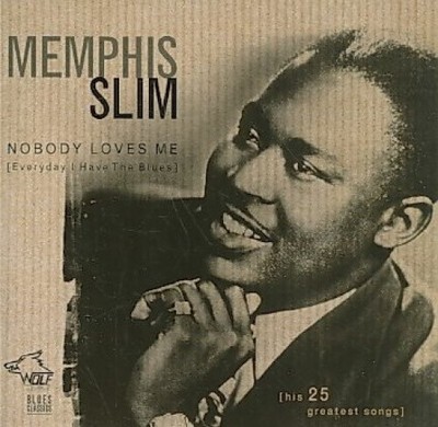 Nobody Loves Me (Everyday I Have the Blues) by Memphis Slim [CD]