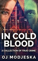 In Cold Blood | A Collection Of True Crime | Oj Modjeska | Buch | Englisch