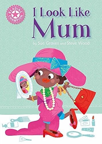 I Look Like Mum: Independent Reading Pink 1A (Reading Champion)  New Book Graves - Afbeelding 1 van 1