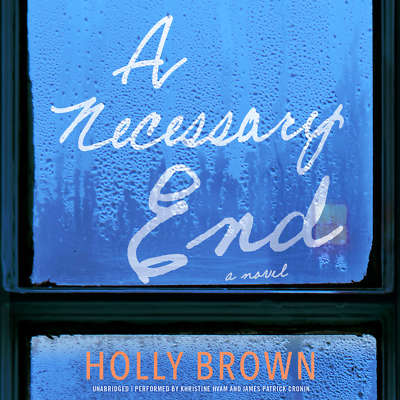 A Necessary End by Holly Brown 2015 Unabridged CD 9781504613965