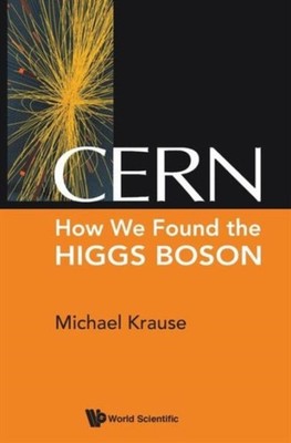 KRAUSE - CERN  HOW WE FOUND THE HIGGS BOSON - New hardback or cased bo - X555z