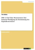 Tim Balko | Ifrs 13 Fair Value Measurement. Eine Kritische WüRdigung Der...