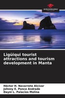 LigüIqui Tourist Attractions And Tourism Development In Manta AlcíVar (U. A.)