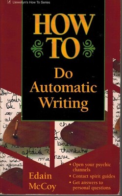 How to Do Automatic Writing (Llewellyn's ''How-To'' Vanguard)