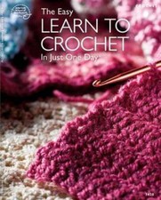 The Easy Learn to Crochet in Just One Day by Bobbie Matela: Used