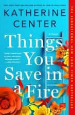 Things You Save in a Fire: A Novel - Paperback By Center, Katherine - VERY GOOD