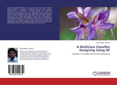 Anwar Mohd. Mansuri | A Multiclass Classifier Designing Using GP | Taschenbuch