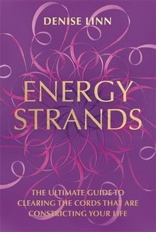 Energy Strands: The Ultimate Guide to Clearing the Cords... | Buch | Zustand gut